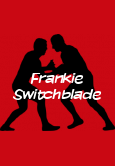 Frankie Switchblade