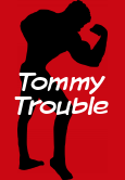 Tommy Trouble