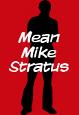 Mean Mike Stratus